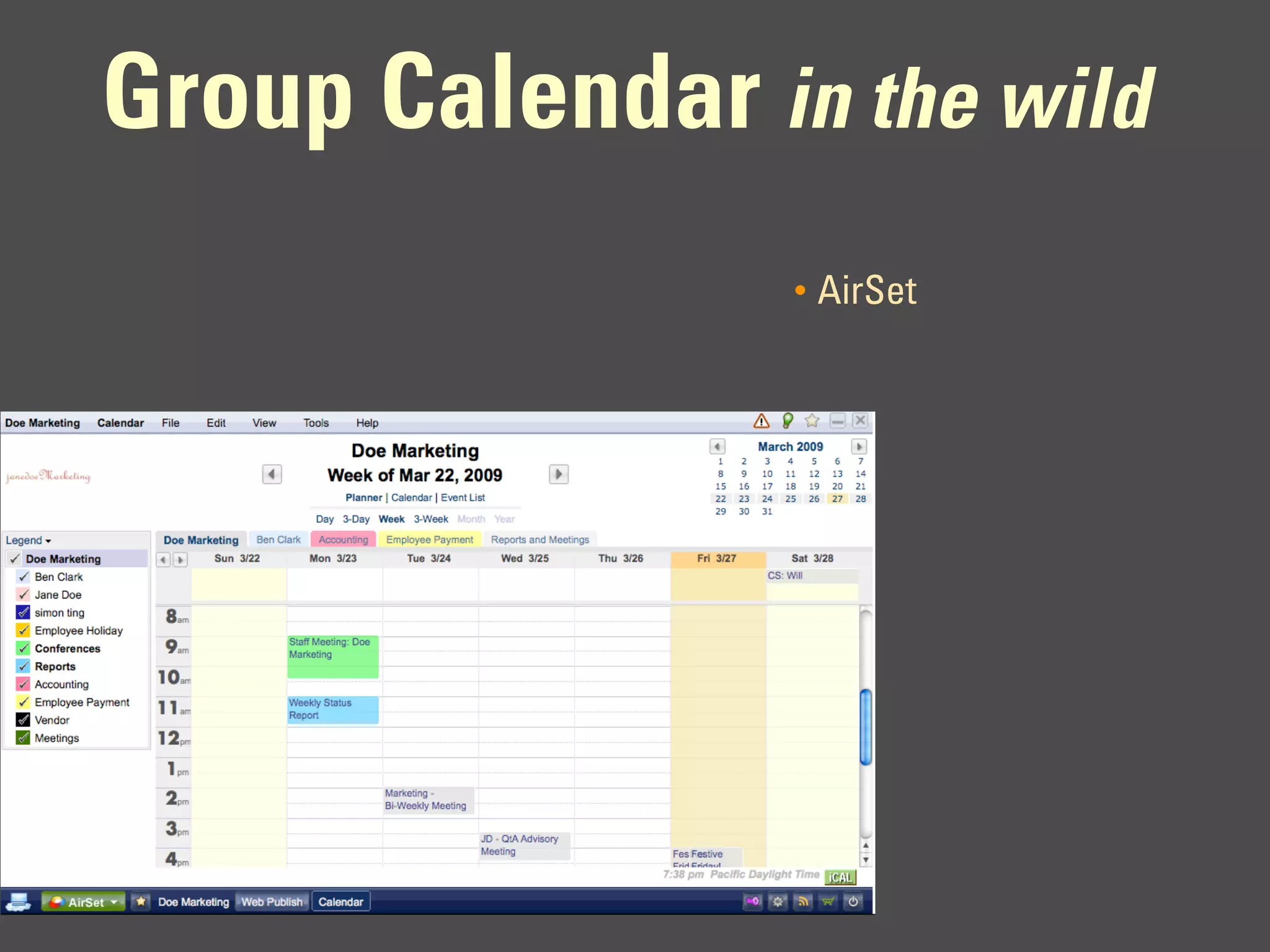 Group Calendar in the wild
                 •   AirSet
 