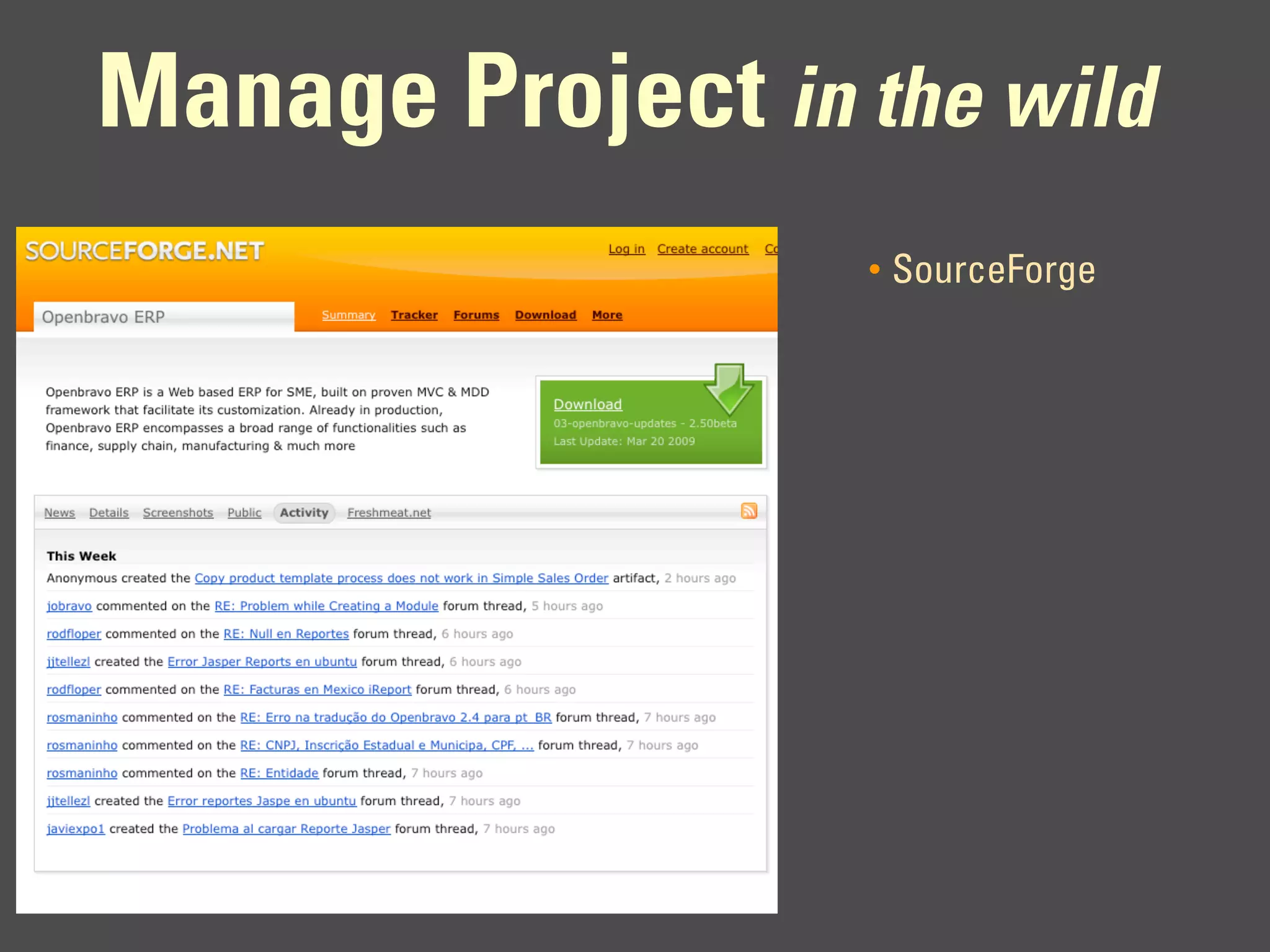 Manage Project in the wild
                   •   SourceForge
 
