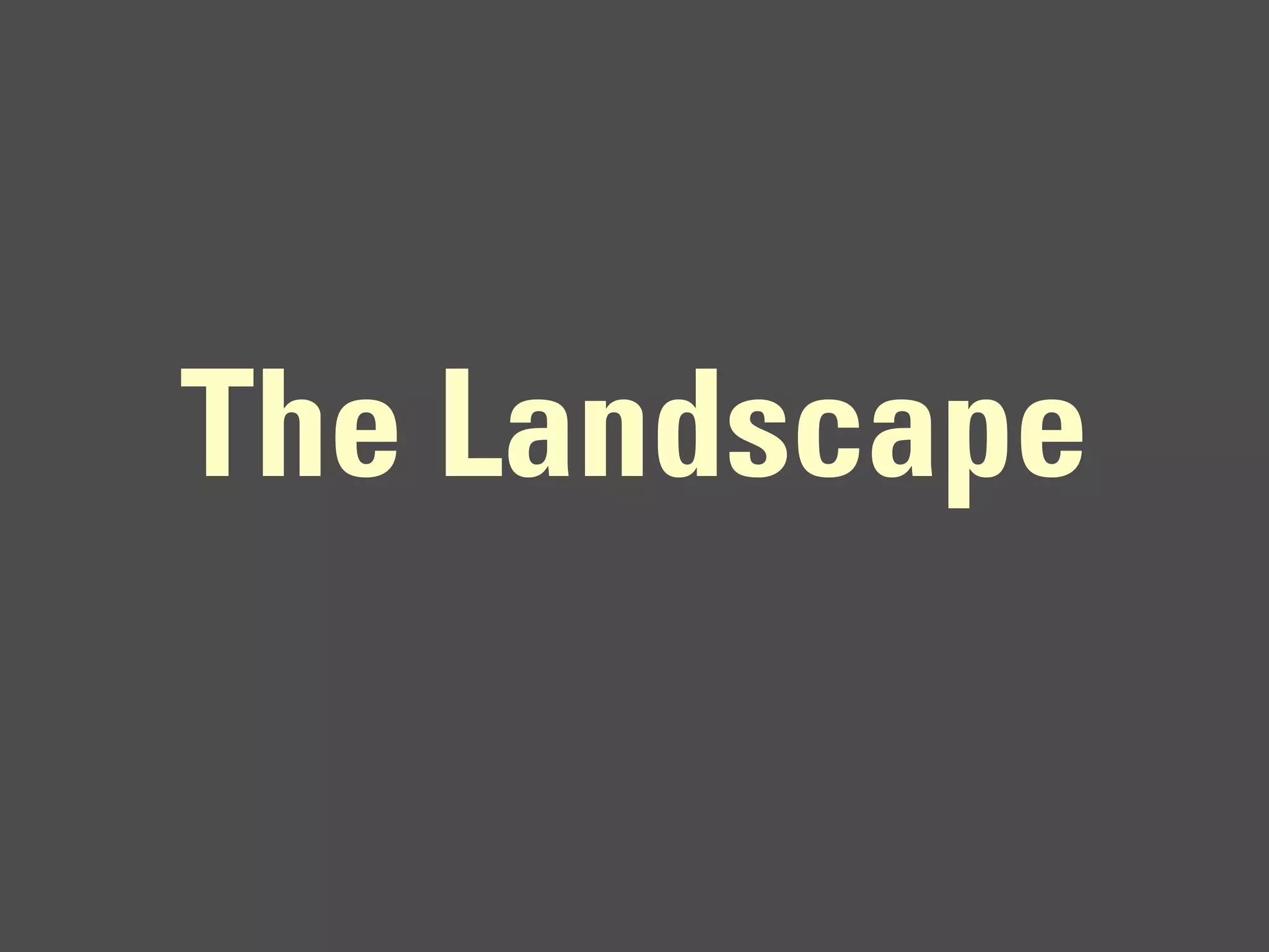 The Landscape
 