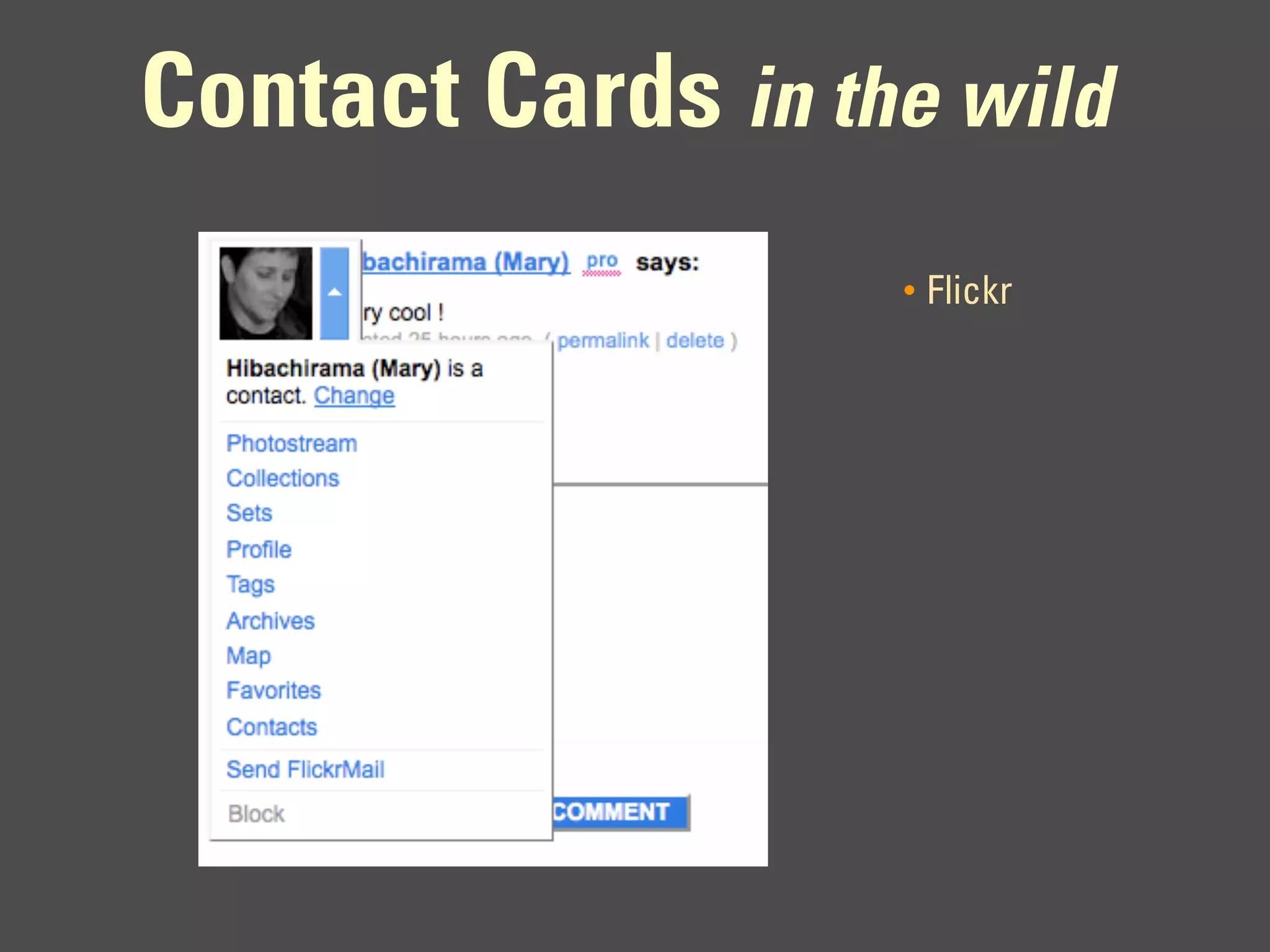 Contact Cards in the wild
                   •   Flickr
 