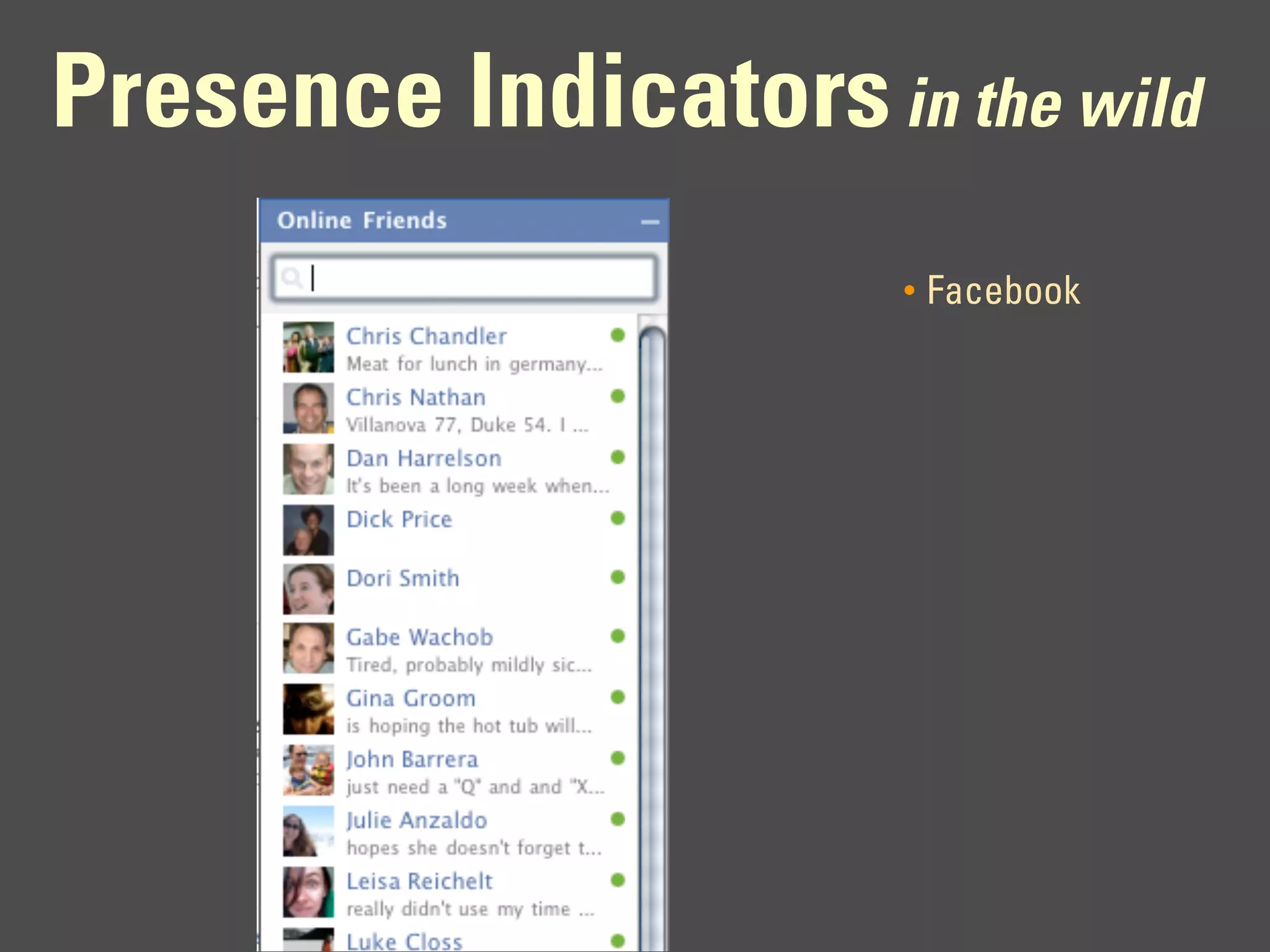 Presence Indicators in the wild
                       •   Facebook
 