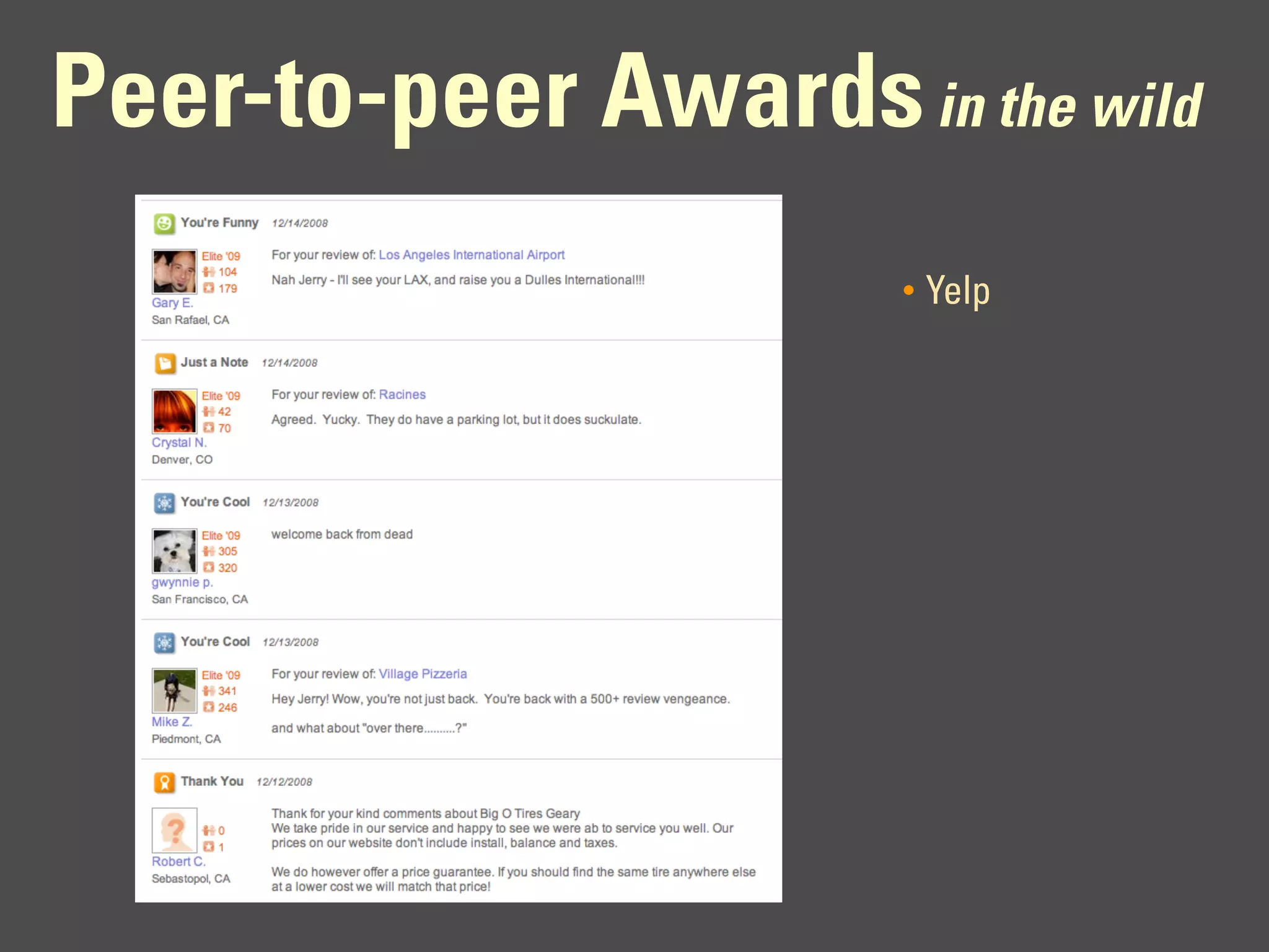 Peer-to-peer Awards in the wild
                       •   Yelp
 