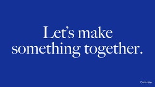 Let’s make
something together.
 