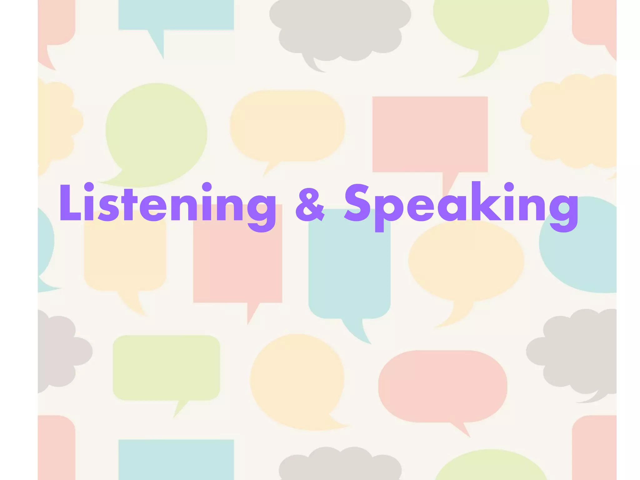Listening & Speaking
 