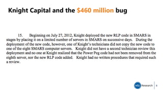 Knight Capital and the $460 million bug
8
 
