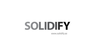 www.solidify.se
 