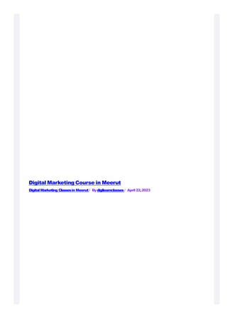 Digital Marketing Course in Meerut
Digital Marketing Classesin Meerut / Bydigilearnclasses / April 22,2023
 