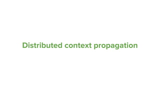 Distributed context propagation
 