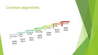 Common algorithms:
 