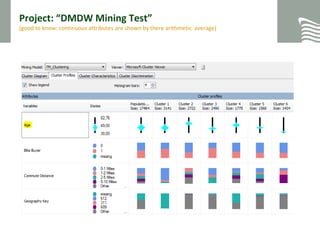 Project: “DMDW Mining Test”(good to know: continuous attributes are shown by there arithmetic  average)
