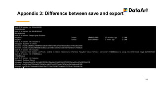 Appendix 3: Difference between save and export
69
 