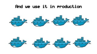 And we use it in productionAnd we use it in production
 