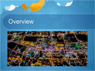 Overview
 