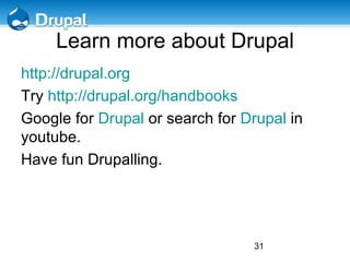 Why Use Drupal Because it is: Flexible 