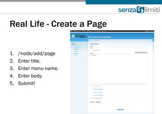 Real Life - Create a Page


1.   /node/add/page
2.   Enter title.
3.   Enter menu name.
4.   Enter body.
5.   Submit!
 