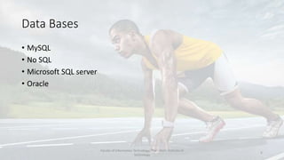 Data Bases
• MySQL
• No SQL
• Microsoft SQL server
• Oracle
Faculty of Information Technology, Thai - Nichi Institute of
Technology
5
 