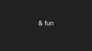 & fun
 