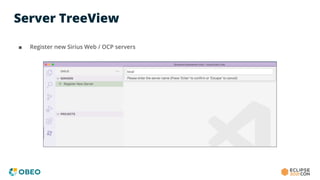 Server TreeView
■ Register new Sirius Web / OCP servers
 