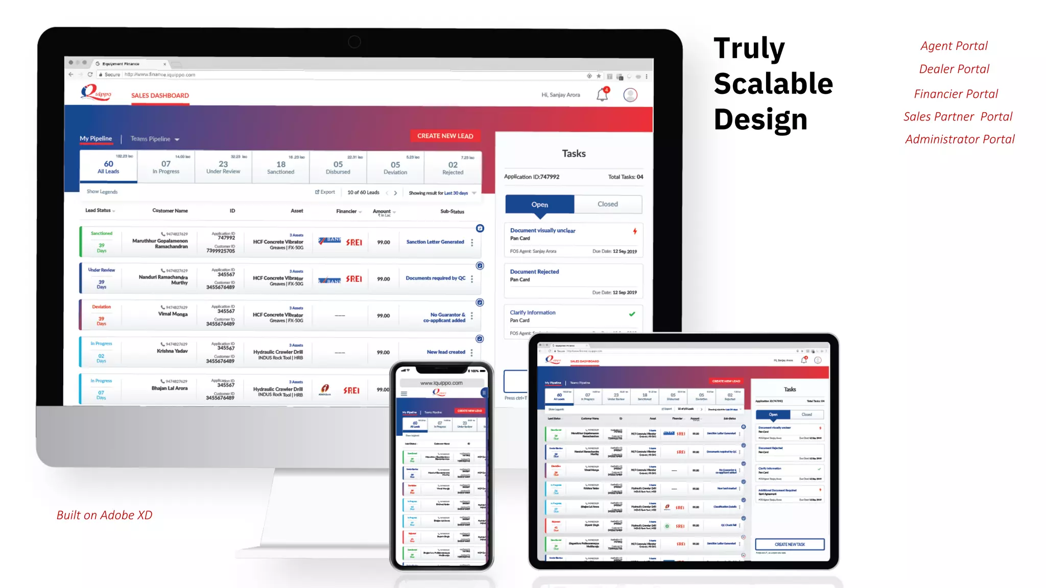 Agent Portal
Dealer Portal
Financier Portal
Truly
Scalable
Design Sales Partner Portal
Administrator Portal
Built on Adobe XD
 