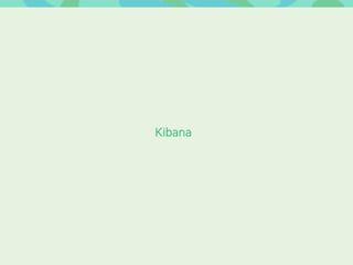 Kibana
 