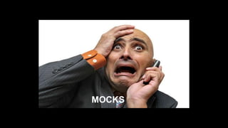 MOCKS
 