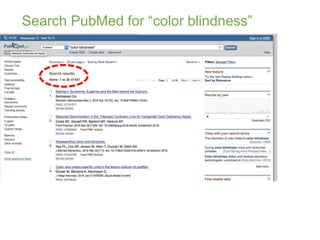 Search PubMed for “color blindness”
 