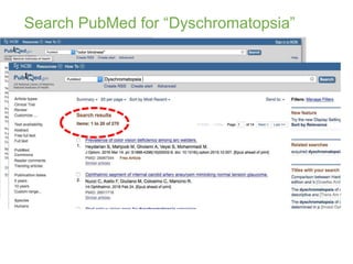 Search PubMed for “Dyschromatopsia”
 