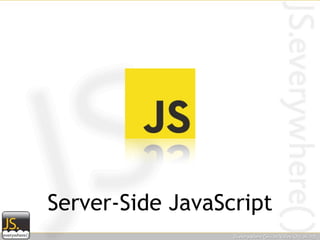 Server-Side JavaScript
 