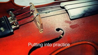 ©2017 Acquia Inc. — Confidential and Proprietary27
Putting into practice
 