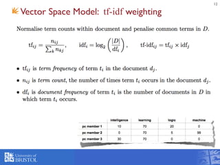 12
Vector Space Model: tf-idf weighting
 