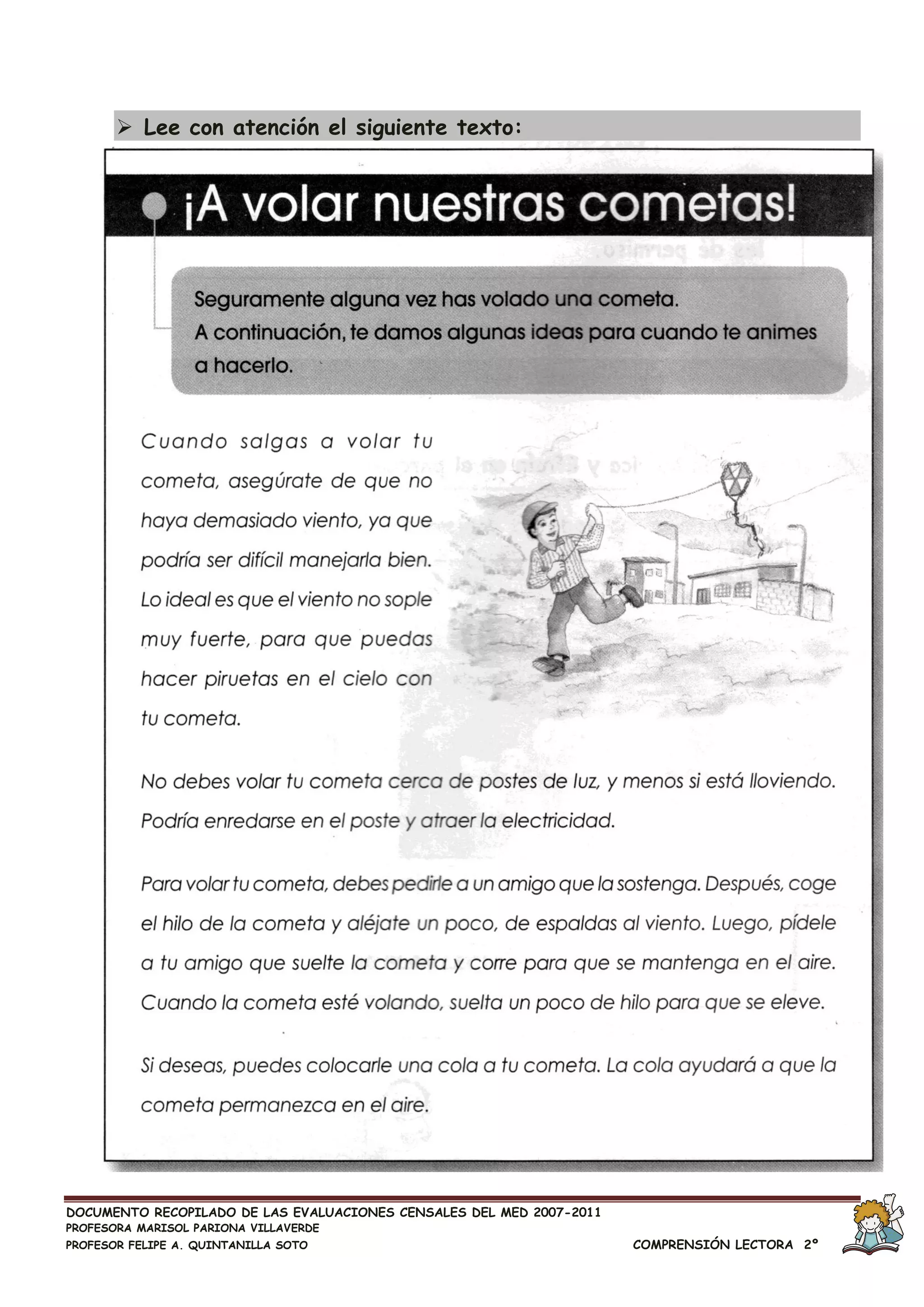 DOCUMENTO RECOPILADO DE LAS EVALUACIONES CENSALES DEL MED 2007-2011
PROFESORA MARISOL PARIONA VILLAVERDE
PROFESOR FELIPE A. QUINTANILLA SOTO COMPRENSIÓN LECTORA 2º
 Lee con atención el siguiente texto:
 