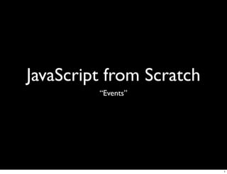 JavaScript From Scratch: Events