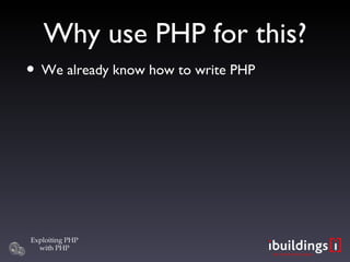 Why use PHP for this? We already know how to write PHP 