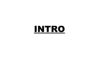 INTRO
 