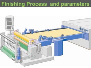 Finishing Process and parameters
 