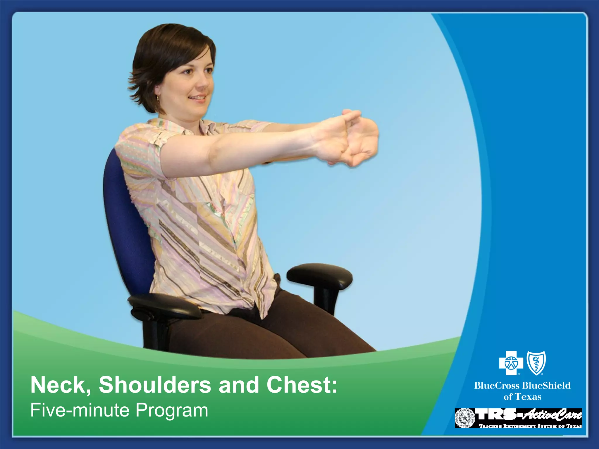 Neck, Shoulders and Chest:
Five-minute Program
 