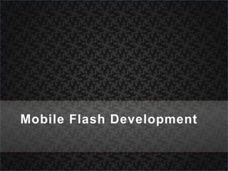 Mobile Flash Development