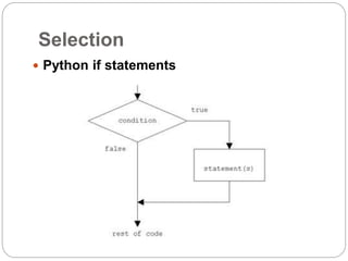 Selection
 Python if statements
 