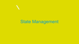 State Management
 