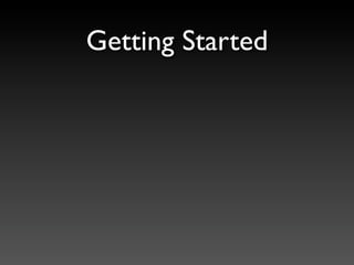 Getting Started
 