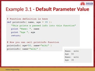 Course Code – Course Name Prepared by:
Python Programming
Example 3.1 - Default Parameter Value
 