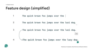 Feature design (simplified)
Mastering UI Complexity: State Machines and Reactive Patterns
1
2
3
4
1. PROBLEM SPACE
 