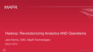 © 2014 MapR Technologies 1© 2014 MapR Technologies
 