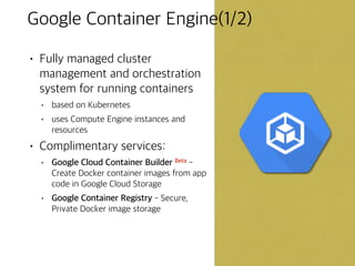 ©Google Inc. or its affiliates. All rights reserved. Do not distribute.
IaaS and PaaS
14
PaaS
Preset run-times
Java, Go, PHP, Python...
Focus is application logic
Pay for what you use
Less management overhead
IaaS
Raw compute, storage and
network
More granular control
Pay for what you allocate
More management overhead
Towards
managed
infrastructure
(DevOps)
Towards
managed
services
(NoOps)
Compute Engine App Engine
 