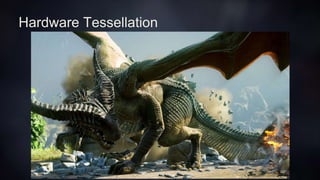 Hardware Tessellation
 