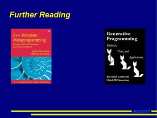 ACCU 2007
Further Reading
 