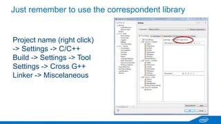 Just remember to use the correspondent library 
Project name (right click) 
-> Settings -> C/C++ 
Build -> Settings -> Tool 
Settings -> Cross G++ 
Linker -> Miscelaneous 
 