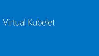 Virtual Kubelet
 