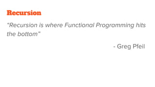 Recursion
 