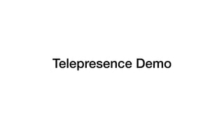 Telepresence Demo
 